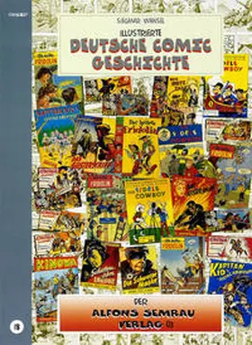 Wansel |  Illustrierte deutsche Comic Geschichte. Enzyklopädie in Wort und Bild / Illustrierte deutsche Comic Geschichte. Enzyklopädie in Wort und Bild – Bd. 18 | Buch |  Sack Fachmedien