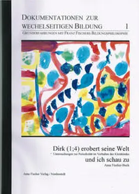 Fischer Buck |  Dokumentationen zur wechselseitigen Bildung / Dirk (1;4) erobert seine Welt und ich schau zu | Buch |  Sack Fachmedien