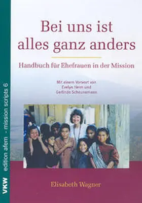 Wagner / Arbeitskreis f. evangelikale Missiologie (afem) |  Bei uns ist alles ganz anders | Buch |  Sack Fachmedien