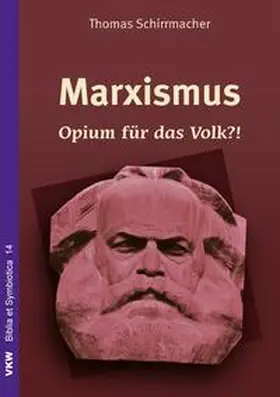 Schirrmacher |  Marxismus – Opium für das Volk?! | Buch |  Sack Fachmedien