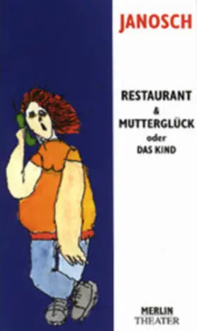 Janosch |  Restaurant und Mutterglück oder das Kind | Buch |  Sack Fachmedien