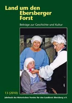 Historischer Verein für den Landkreis Ebersberg e.V. |  Land um den Ebersberger Forst - Beiträge zur Geschichte und Kultur.... / Land um den Ebersberger Forst 13/2010 Beiträge zur Geschichte und Kultur | Buch |  Sack Fachmedien