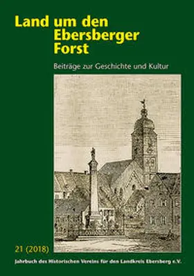 Historischer Verein für den Landkreis Ebersberg e.V. / Dr. Freller / Huber |  Land um den Ebersberger Forst - Beiträge zur Geschichte und Kultur.... / Land um den Ebersberger Forst 21/2018 Beiträge zur Geschichte und Kultur | Buch |  Sack Fachmedien