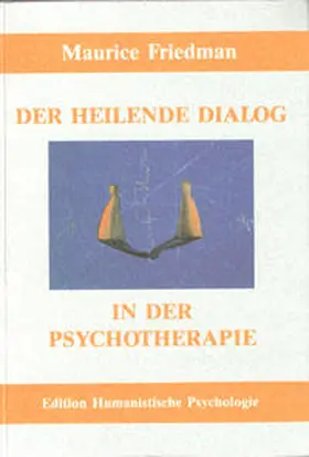 Friedman |  Der heilende Dialog in der Psychotherapie | Buch |  Sack Fachmedien