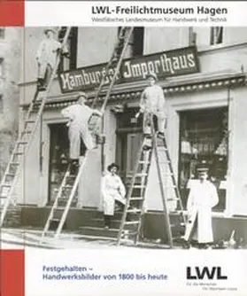 Festgehalten - Handwerksbilder von 1800 bis heute | Buch |  Sack Fachmedien