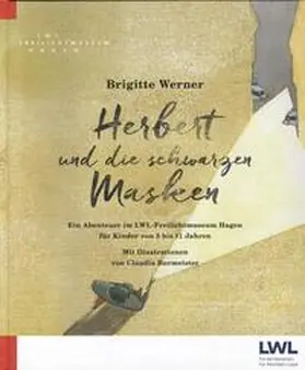 Werner / Landschaftsverband Westfalen-Lippe / LWL-Freilichtmuseum Hagen |  Herbert und die schwarzen Masken | Buch |  Sack Fachmedien