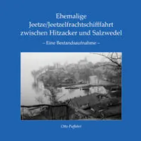 Puffahrt |  Ehemalige Jeetze/Jeetzelfrachtschifffahrt zwischen Hitzacker und Salzwedel | Buch |  Sack Fachmedien
