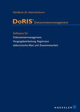 Haessler |  DoRIS Dokumentenmanagement. Handbuch für Administratoren | Buch |  Sack Fachmedien