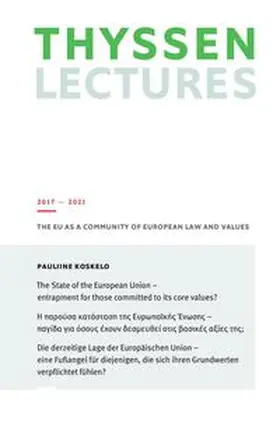 Koskelo / Fritz Thyssen Stiftung |  Die derzeitige Lage der Europäischen Union - eine Fußangel für diejenigen, die sich ihren Grundwerten verpflichtet fühlen? | Buch |  Sack Fachmedien
