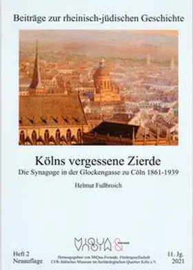Fußbroich / MiQua-Freunde. Fördergesellschaft LVR-Jüdisches Museum im Archäologischen Quartier Köln e.V. |  Kölns vergessene Zierde | Buch |  Sack Fachmedien