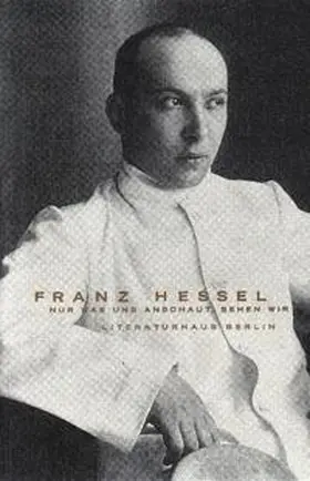Wichner / Wiesner |  Franz Hessel, nur was uns anschaut, sehen wir | Buch |  Sack Fachmedien