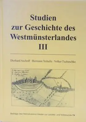 Aschoff / Terhalle / Tschuschke |  Studien zur Geschichte des Westmünsterlandes III | Buch |  Sack Fachmedien