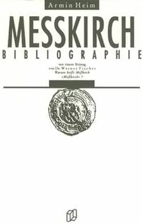 Fischer / Heim |  Meßkirch-Bibliographie | Buch |  Sack Fachmedien