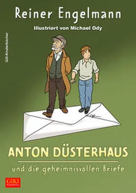 Engelmann |  Anton Düsterhaus und das Geheimnis der verschwundenen Briefe | Buch |  Sack Fachmedien