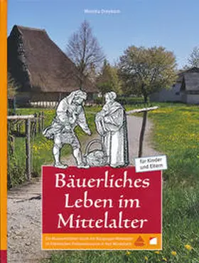 Dreykorn / Bedal / Partheymüller |  Bäuerliches Leben im Mittelalter | Buch |  Sack Fachmedien