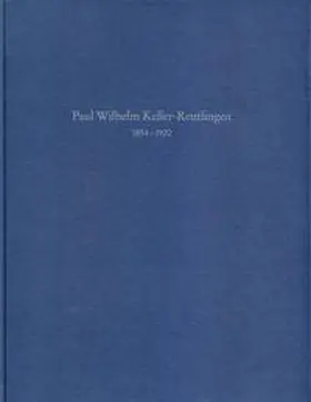  Paul Wilhelm Keller-Reutlingen | Buch |  Sack Fachmedien