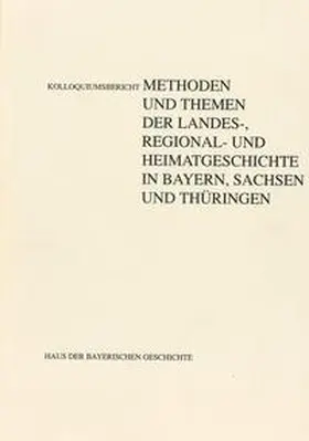 Blaschke / Blessing / Raschke |  Methoden und Themen der Landes-, Regional- und Heimatgeschichte in Bayern, Sachsen und Thüringen | Buch |  Sack Fachmedien
