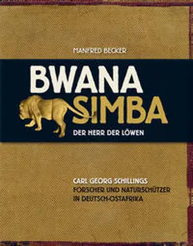 Becker / Museumsverein Düren e.V. |  Bwana Simba - Der Herr der Löwen | Buch |  Sack Fachmedien