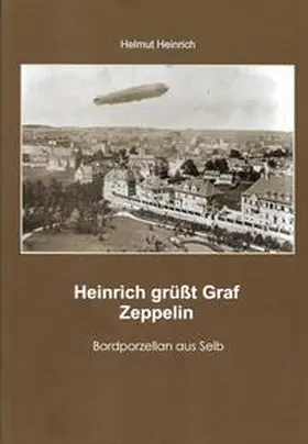 Heinrich |  Heinrich grüßt Graf Zeppelin | Buch |  Sack Fachmedien