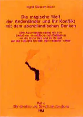 Classen-Bauer / Rätsch |  Die magische Welt der Andenländer und ihr Konflikt mit dem abendländischen Denken | Buch |  Sack Fachmedien