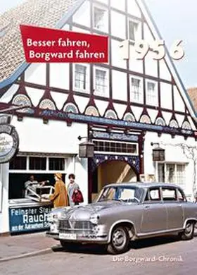 Kurze |  Besser fahren, Borgward fahren 1956 | Buch |  Sack Fachmedien