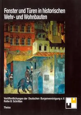 Hofrichter / Schock-Werner / Bingenheimer |  Fenster und Türen in historischen Wehr- und Wohnbauten | Buch |  Sack Fachmedien