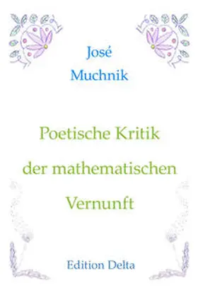 Muchnik |  Poetische Kritik der mathematischen Vernunft – Crítica poética de la razón matemática | Buch |  Sack Fachmedien