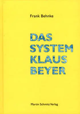 Behnke |  Das System Klaus Beyer | Buch |  Sack Fachmedien