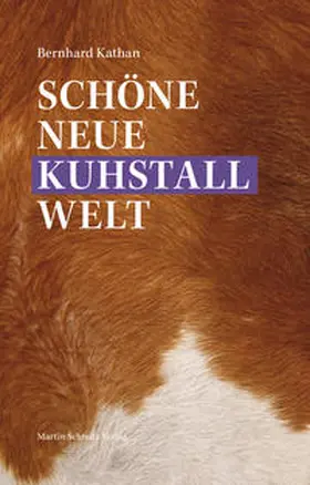 Kathan |  Schöne neue Kuhstallwelt | Buch |  Sack Fachmedien