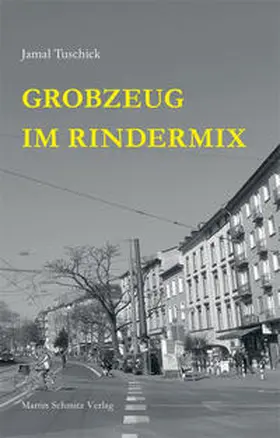 Tuschick |  Grobzeug im Rindermix | Buch |  Sack Fachmedien