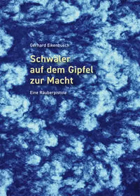 Eikenbusch |  Schwäler auf dem Gipfel zur Macht | Buch |  Sack Fachmedien