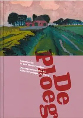 Kultur- und Sportamt der Stadt Bietigheim-Bissingen - Städtische Galerie / Wenzel-Hablik-Museum Itzehoe / Kunstmuseen Erfurt |  Avantgarde in den Niederlanden. Die expressionistische Künstlergruppe De Ploeg | Buch |  Sack Fachmedien