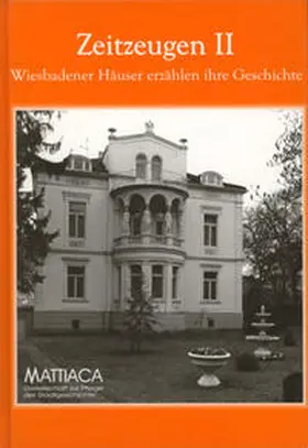 Leicher / Vollmer / Funk |  Zeitzeugen. Wiesbadener Häuser erzählen ihre Geschichte / Zeitzeugen II. Wiesbadener Häuser erzählen ihre Geschichte | Buch |  Sack Fachmedien