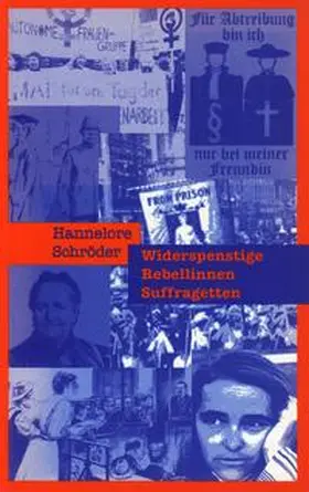 Schröder |  Widerspenstige, Rebellinnen, Suffragetten | Buch |  Sack Fachmedien