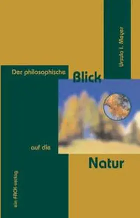Meyer |  Der philosophische Blick auf die Natur | Buch |  Sack Fachmedien