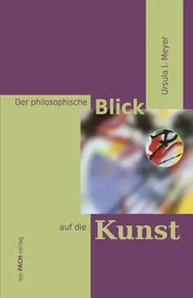 Meyer |  Der philosophische Blick auf die Kunst | Buch |  Sack Fachmedien