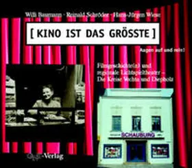 Baumann / Schröder / Wiese |  Kino ist das Grösste - Augen auf und rein! | Buch |  Sack Fachmedien