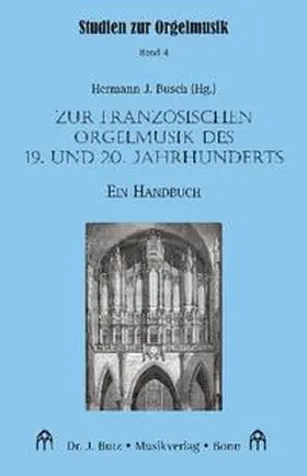 Busch / Blum / Geuting |  Zur französischen Orgelmusik des 19. und 20. Jahrhunderts | Buch |  Sack Fachmedien