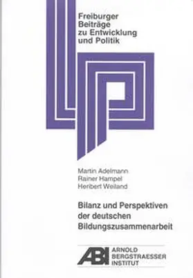 Adelmann / Hampel / Weiland |  Bilanz und Perspektiven der deutschen Bildungszusammenarbeit | Buch |  Sack Fachmedien