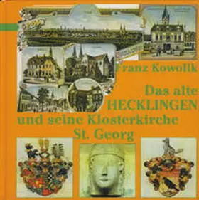Kowolik |  Das alte Hecklingen und seine Klosterkirche St. Georg | Buch |  Sack Fachmedien