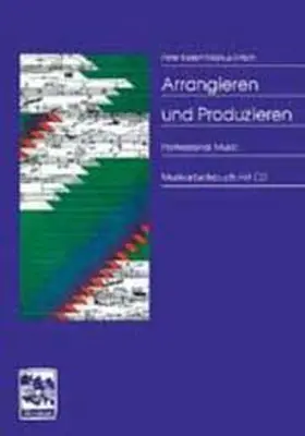 Fritsch / Kellert / Lonardoni |  Arrangieren und Produzieren | Buch |  Sack Fachmedien