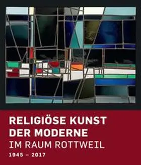 Rüth |  Religiöse Kunst der Moderne im Raum Rottweil 1945-2017 | Buch |  Sack Fachmedien