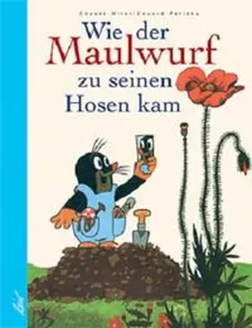 Petiska / Petiška / Miler |  Wie der Maulwurf zu seinen Hosen kam | Buch |  Sack Fachmedien
