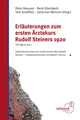 Ebersbach / Heusser / Scheffers |  Erläuterungen zum ersten Ärztekurs Rudolf Steiners 1920 - Vorträge 6 und 7 | Buch |  Sack Fachmedien