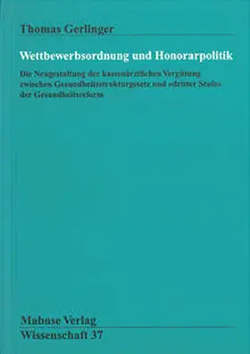 Gerlinger |  Wettbewerbsordnung und Honorarpolitik | Buch |  Sack Fachmedien