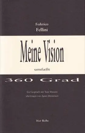 Fellini / Maraini |  Meine Vision umfasst 360 Grad | Buch |  Sack Fachmedien