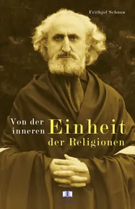 Schuon |  Von der inneren Einheit der Religionen | Buch |  Sack Fachmedien