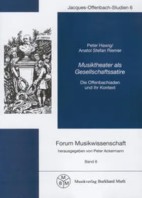 Hawig / Riemer |  Musiktheater als Gesellschaftssatire | Buch |  Sack Fachmedien