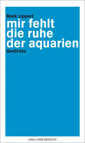Lippert |  mir fehlt die ruhe der aquarien | Buch |  Sack Fachmedien
