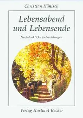 Hänisch |  Lebensabend und Lebensende | Buch |  Sack Fachmedien